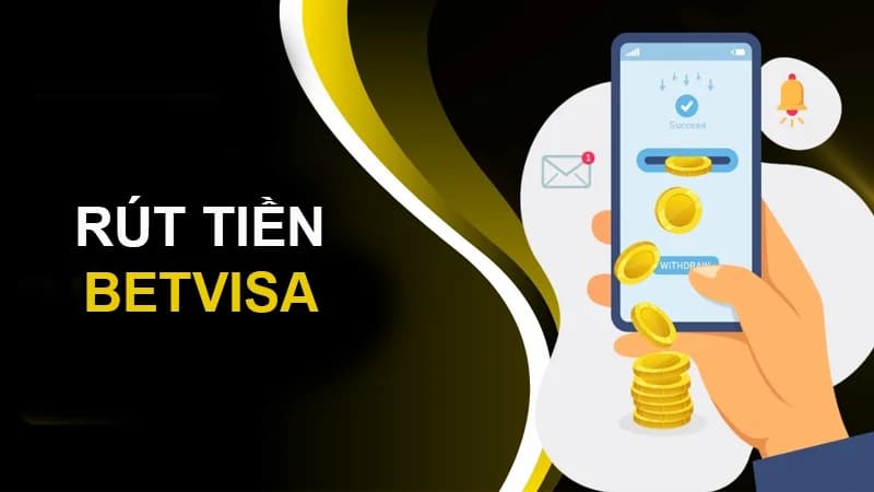 Ưu điểm nổi bật khi rút tiền Betvisa