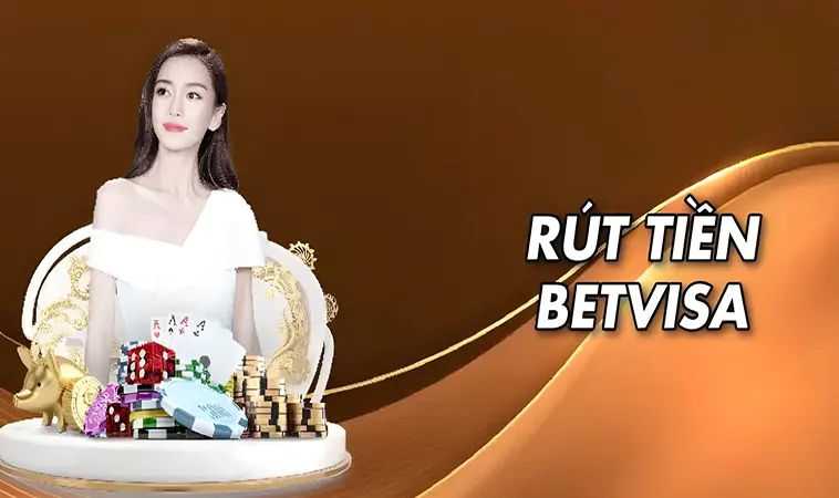 rút tiền Betvisa